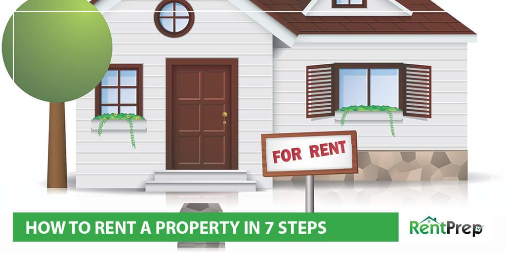 How To Rent a Property: 7 Exciting Steps to Rental Success