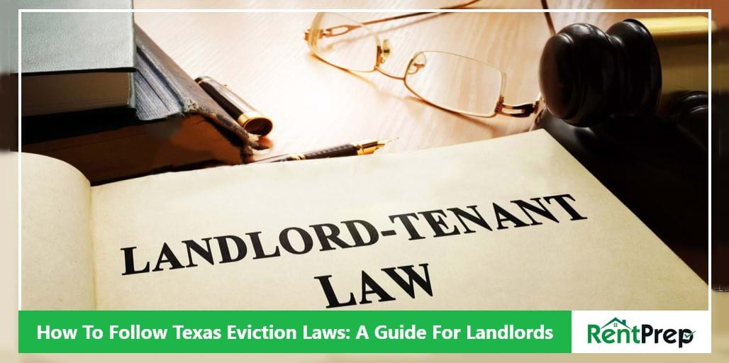 How To Follow Texas Eviction Laws: A Guide For Landlords